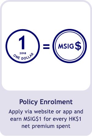 Insurance eEnrolment, earn 1MSIG$ for every HK$1 net premium spent